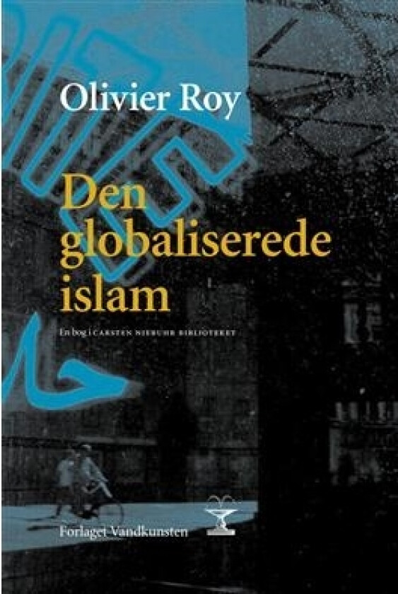 Den globaliserede islam | Olivier Roy | Språk: Dansk