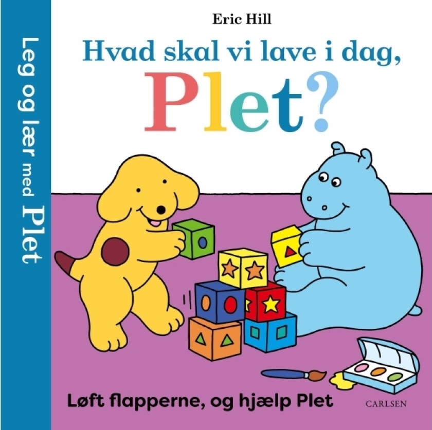 Hvad skal vi lave i dag, Plet? - Løft flapperne, og hjælp Plet | Eric Hill | Språk: Dansk