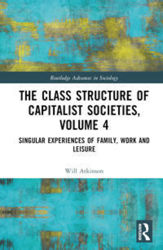 The Class Structure of Capitalist Societies, Volume 4