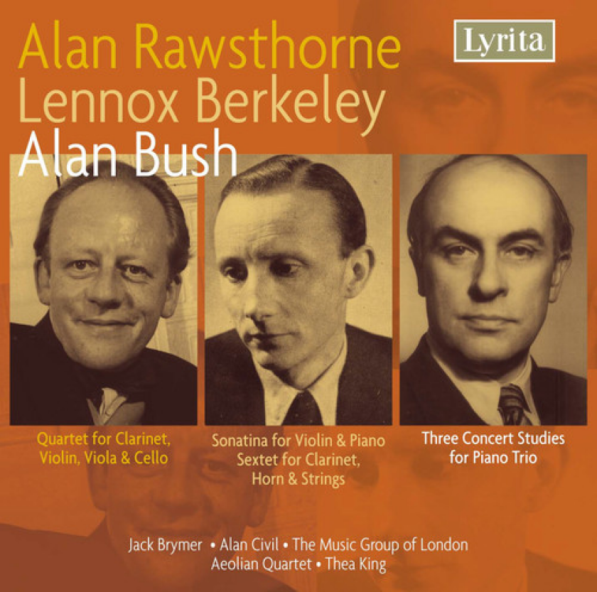 Jack Brymer, Alan Civil, The Music Group Of London, Aeolian String Quartet, Thea King Alan Rawsthorne / Lennox Berkeley / Alan Bush CD