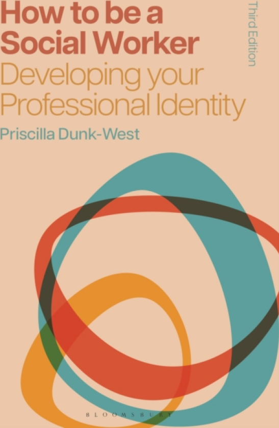 How to be a Social Worker Developing your Professional Identity
