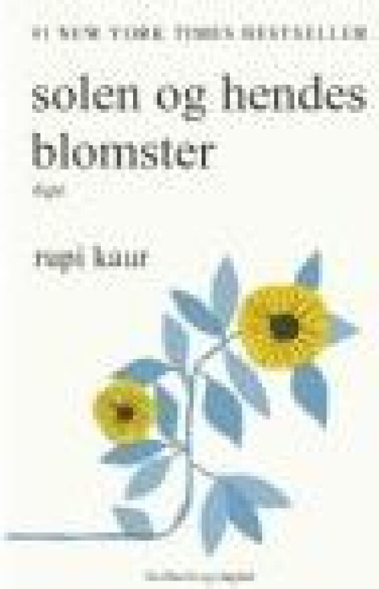 Solen og hendes blomster Rupi Kaur Språk: Dansk