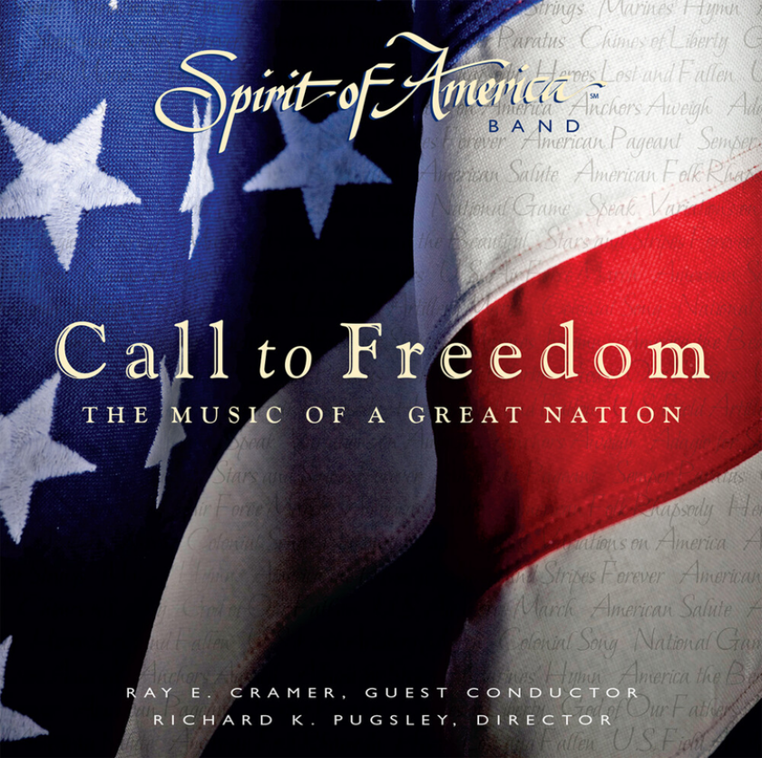 Spirit Of America Band, Ray Cramer, Richard K. Pugsley Call To Freedom: The Music Of A Great Nation CD