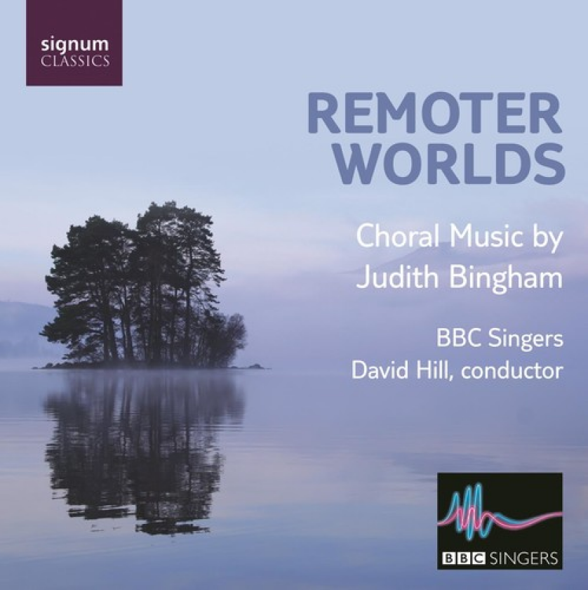 BBC Singers Remoter Worlds, Choral Music By Judith Bingham CD