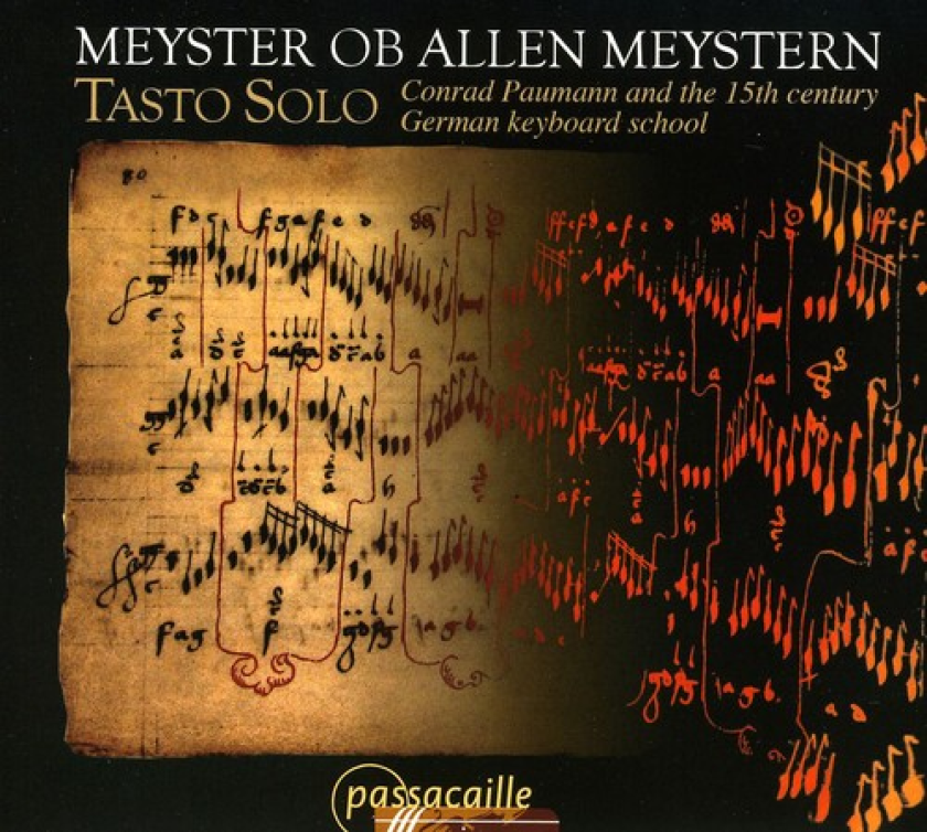 CONRAD PAUMANN, Tasto Solo Meyster ob allen Meystern. Conrad Paumann and the 15th century German keyboard school CD