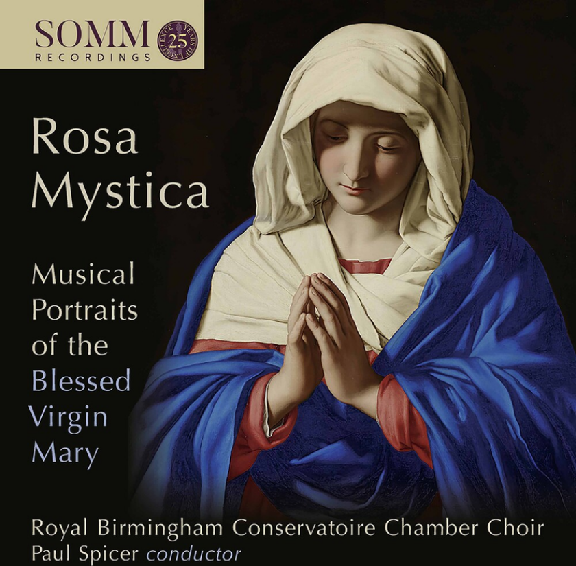 Royal Birmingham Conservatoire Chamber Choir, Paul Spicer Rosa Mystica: Musical Portraits Of The Blessed Virgin Mary CD