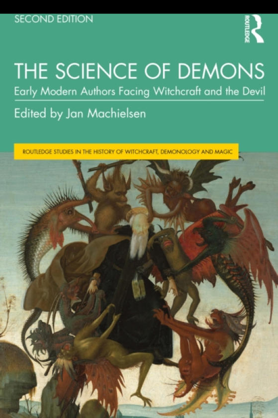 The Science of Demons Early Modern Authors Facing Witchcraft and the Devil