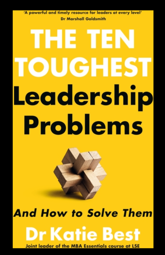 The Ten Toughest Leadership Problems And How to Solve Them