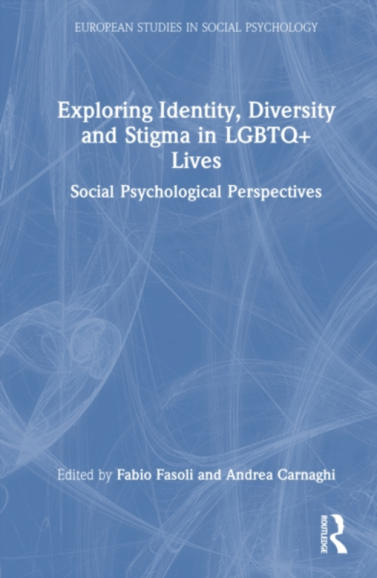 Exploring Identity, Diversity and Stigma in LGBTQ+ Lives Social Psychological Perspectives