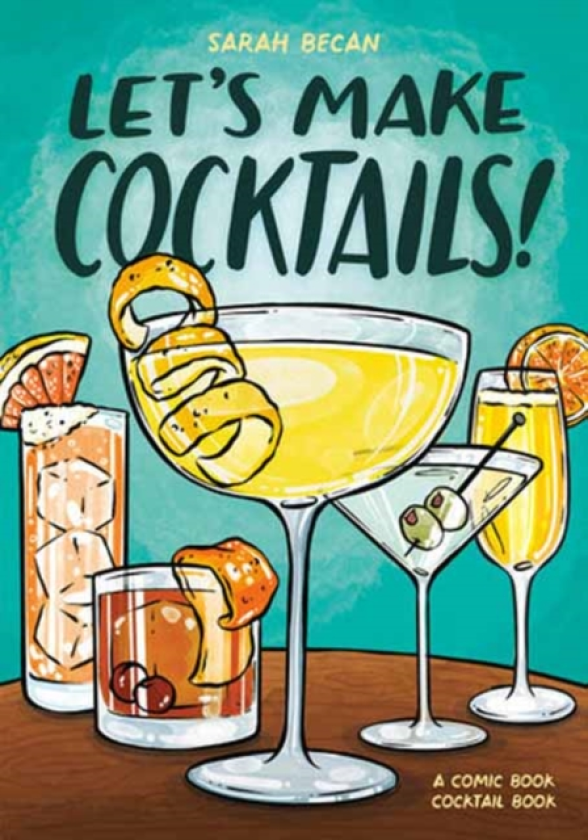 Let's Make Cocktails! A Comic Book Cocktail Book