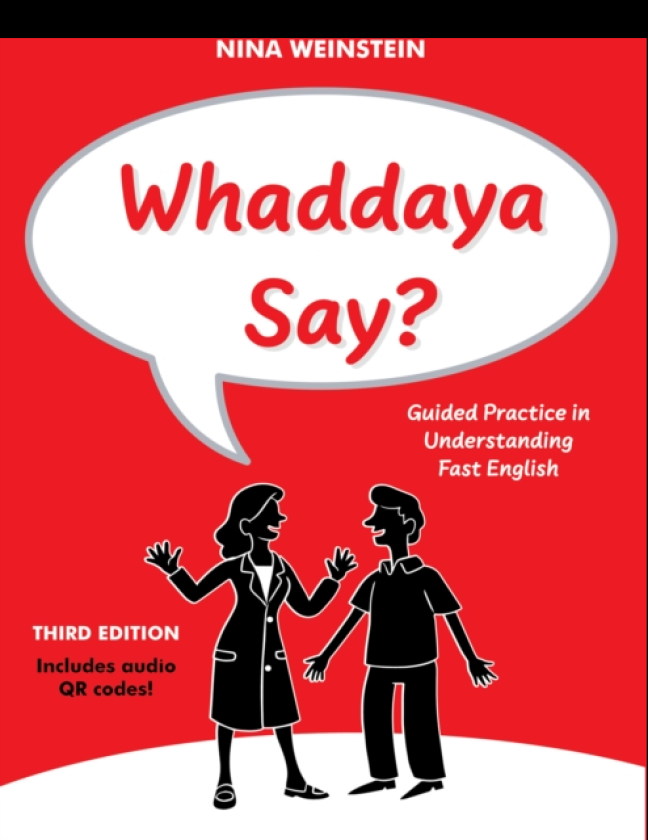 Whaddaya Say? Guided Practice in Understanding Fast English
