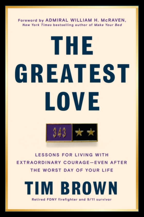 The Greatest Love Lessons for Living with Extraordinary CourageEven After the Worst Day of Your Life