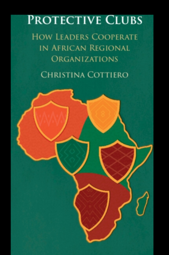Protective Clubs How Leaders Cooperate in African Regional Organizations