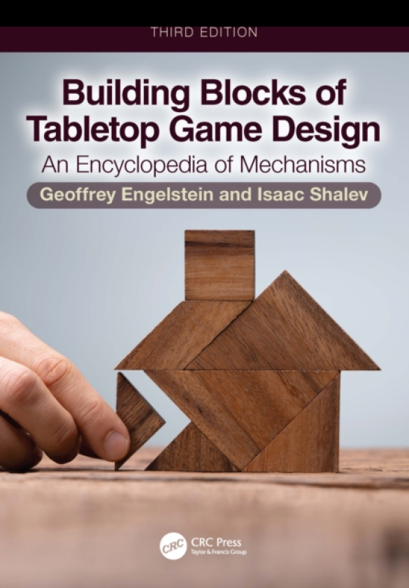 Building Blocks of Tabletop Game Design An Encyclopedia of Mechanisms