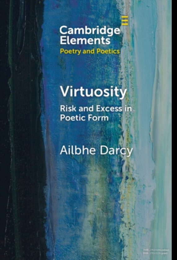 Virtuosity Risk and Excess in Poetic Form