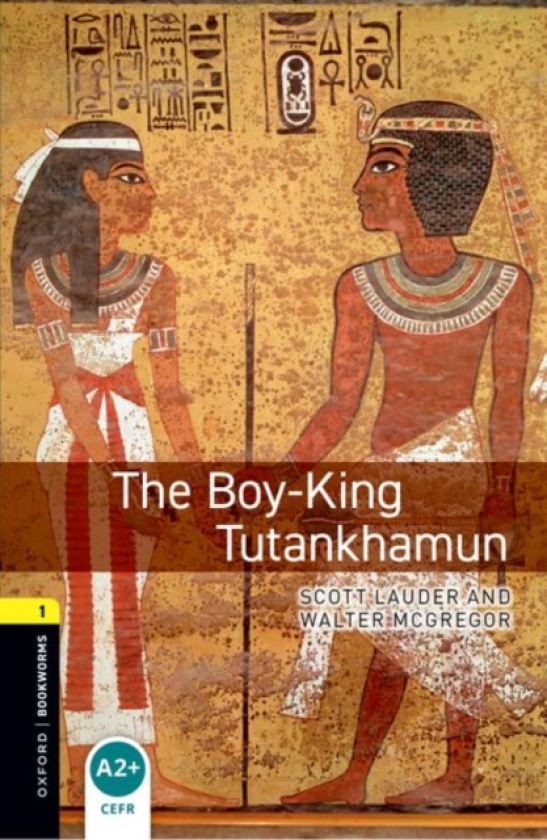 Oxford Bookworms Library: Level 1: The BoyKing Tutankhamun