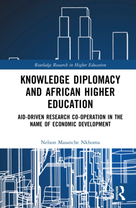 Knowledge Diplomacy and African Higher Education Aiddriven Research Cooperation in the Name of Economic Development