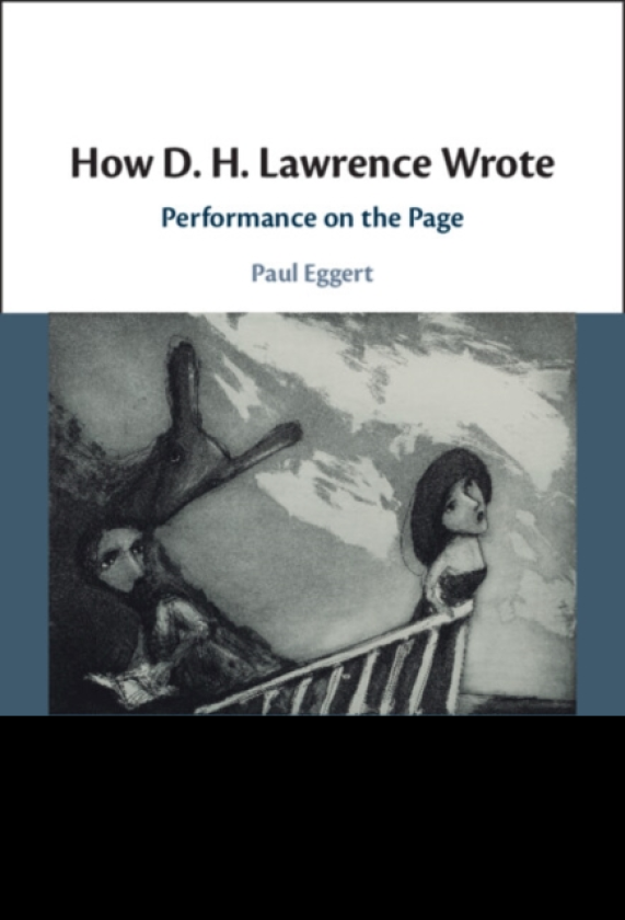 How D. H. Lawrence Wrote Performance on the Page