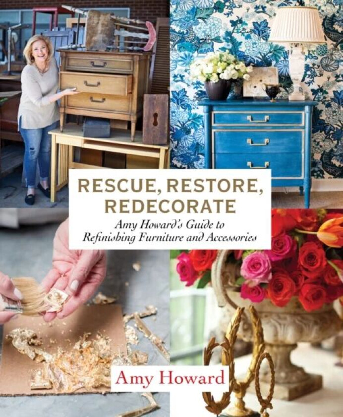 Rescue, Restore, Redecorate av Amy Howard