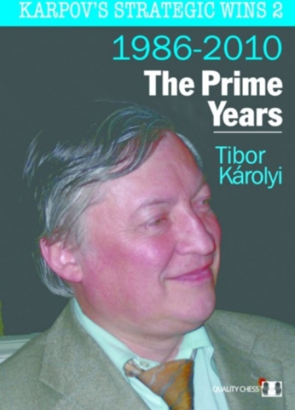 Karpov's Strategic Wins 2 – The Prime Years