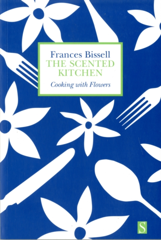 The Scented Kitchen Cooking with Flowers