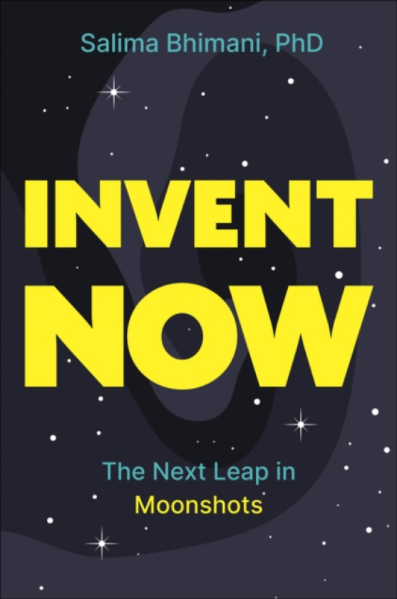 Invent Now The Next Leap in Moonshots