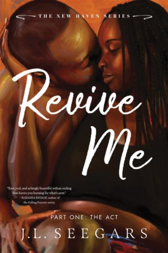 Revive Me: Part One: The Act A Second Chance Enemies to Lovers Romance (New Haven Book 2)