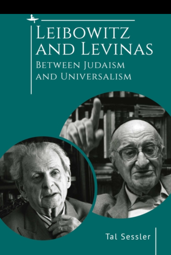 Leibowitz and Levinas Between Judaism and Universalism