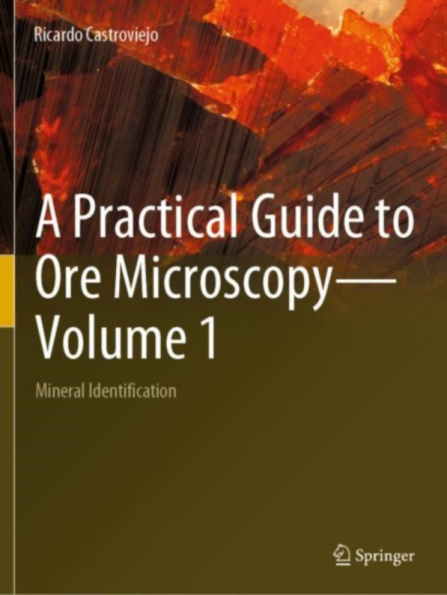 A Practical Guide to Ore Microscopy—Volume 1 Mineral Identification