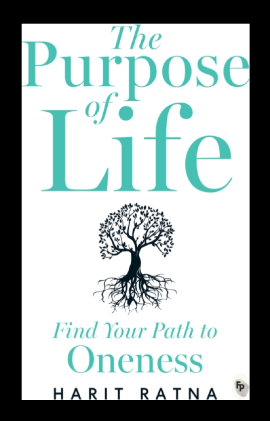 Purpose of Life: Find Your Path to Oneness, The