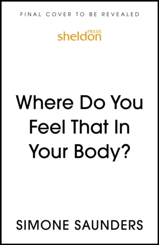 Where Do You Feel That In Your Body? Moving Beyond Talk Therapy to Understand the Language of the Nervous System