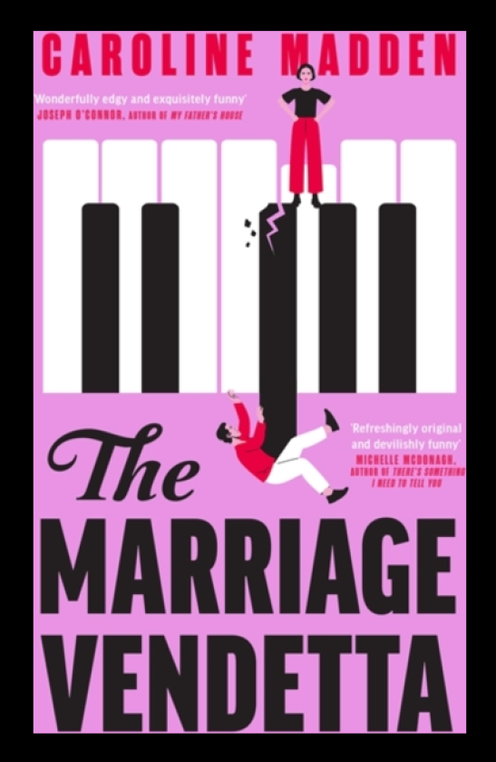 The Marriage Vendetta 'Wonderfully edgy and exquisitely funny' Joseph O'Connor