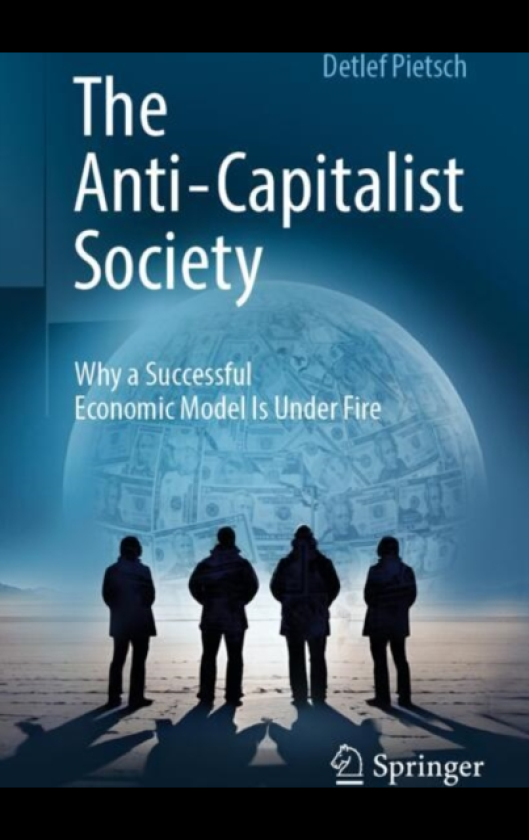 The AntiCapitalist Society Why a Successful Economic Model Is Under Fire