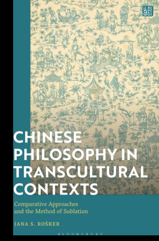 Chinese Philosophy in Transcultural Contexts Comparative Approaches and the Method of Sublation