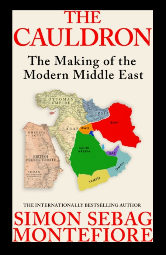 The Cauldron The Making of the Modern Middle East