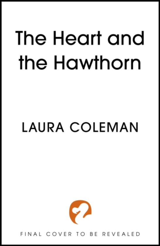 The Heart and the Hawthorn A highstakes cosy fantasy brimming with romance and magic