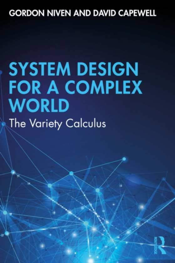 Cybernetic System Design for a Complex World The Variety Calculus