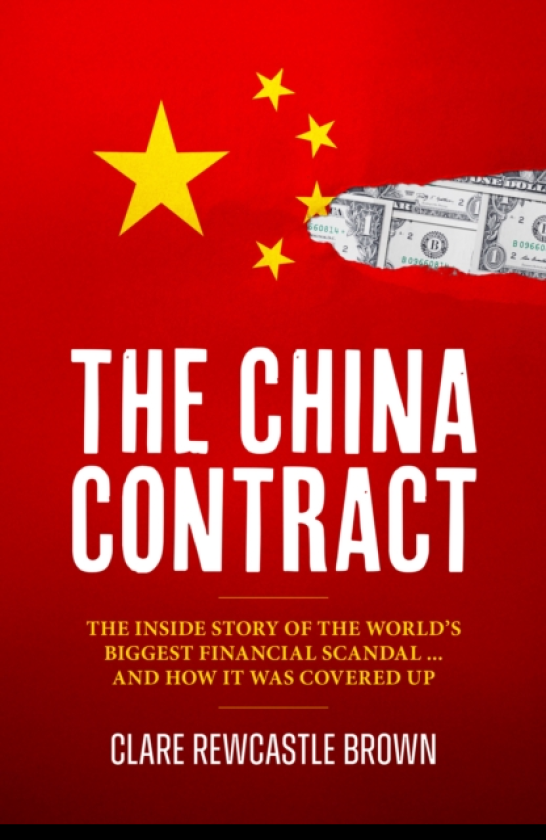 The China Contract The Inside Story of the World's Biggest Financial Scandal ... and How It Was Covered Up