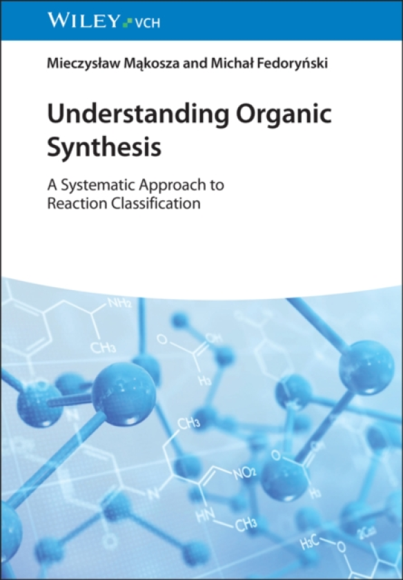 Understanding Organic Synthesis A Systematic Approach to Reaction Classification
