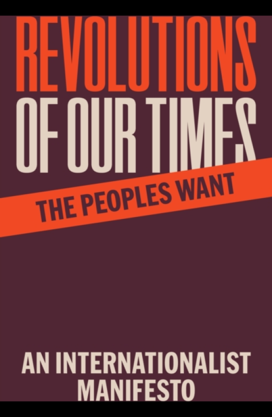 Revolutions of Our Times An Internationalist Manifesto
