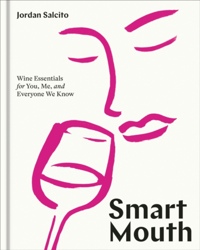 Smart Mouth Wine Essentials for You, Me, and Everyone We Know