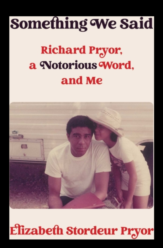 Something We Said Richard Pryor, a Notorious Word, and Me