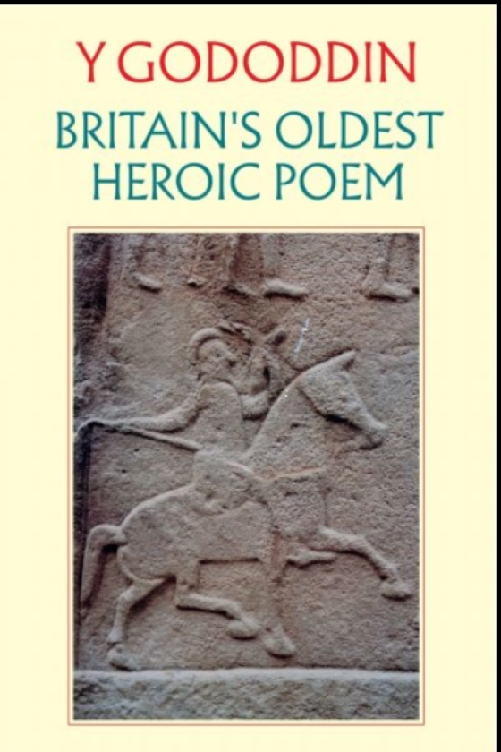 Y Gododdin: Britain's Oldest Heroic Poem