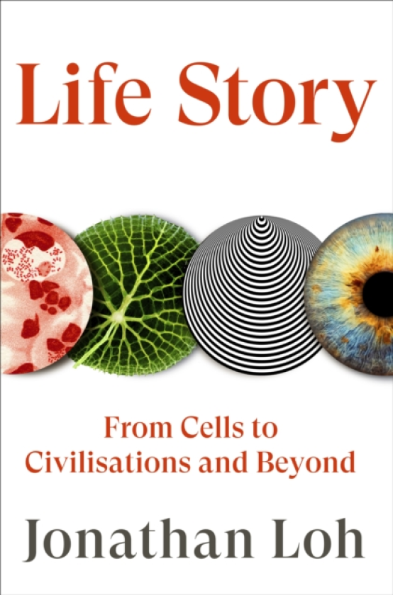 Life Story From Cells to Civilisations and Beyond