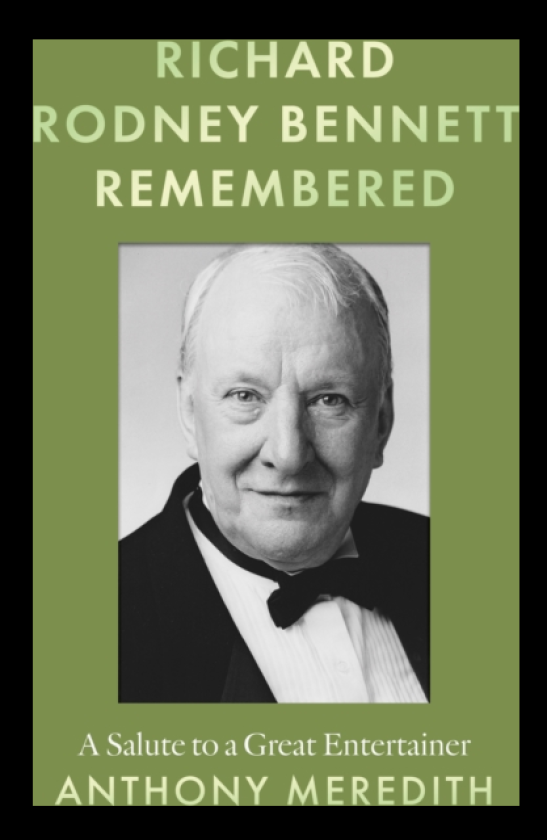 Richard Rodney Bennett Remembered A Salute to a Great Entertainer