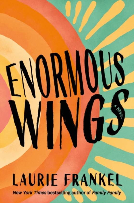 Enormous Wings A Novel