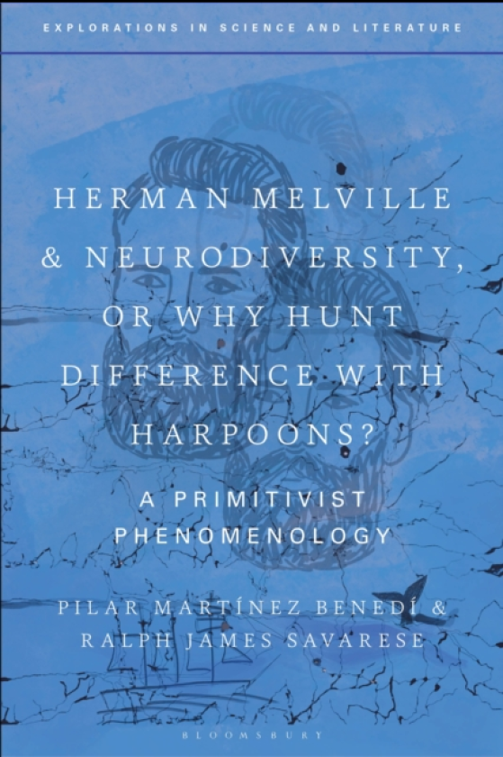 Herman Melville and Neurodiversity, or Why Hunt Difference with Harpoons? A Primitivist Phenomenology