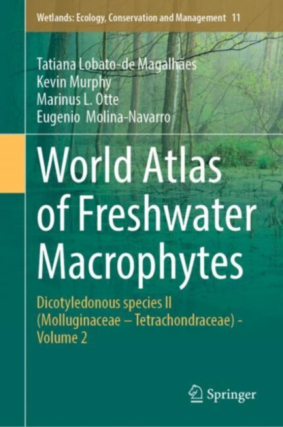 World Atlas of Freshwater Macrophytes Dicotyledonous species II (Molluginaceae – Tetrachondraceae) Volume 2