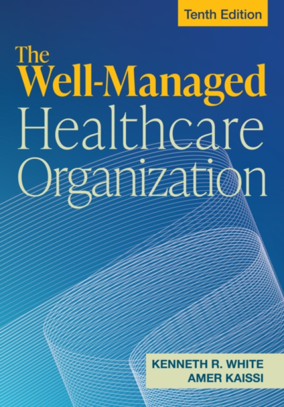 WellManaged Healthcare Organization, Tenth Edition