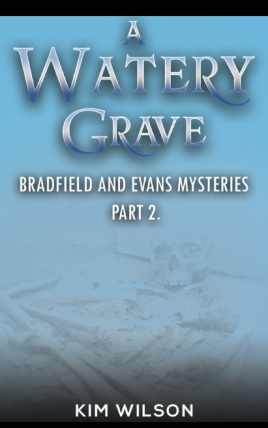 A Watery Grave Bradfield and Evans Mysteries – Part 2